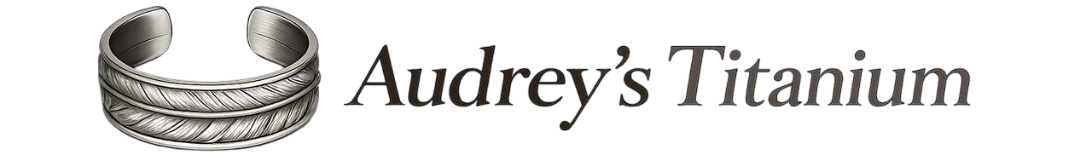 Audrey's Titanium